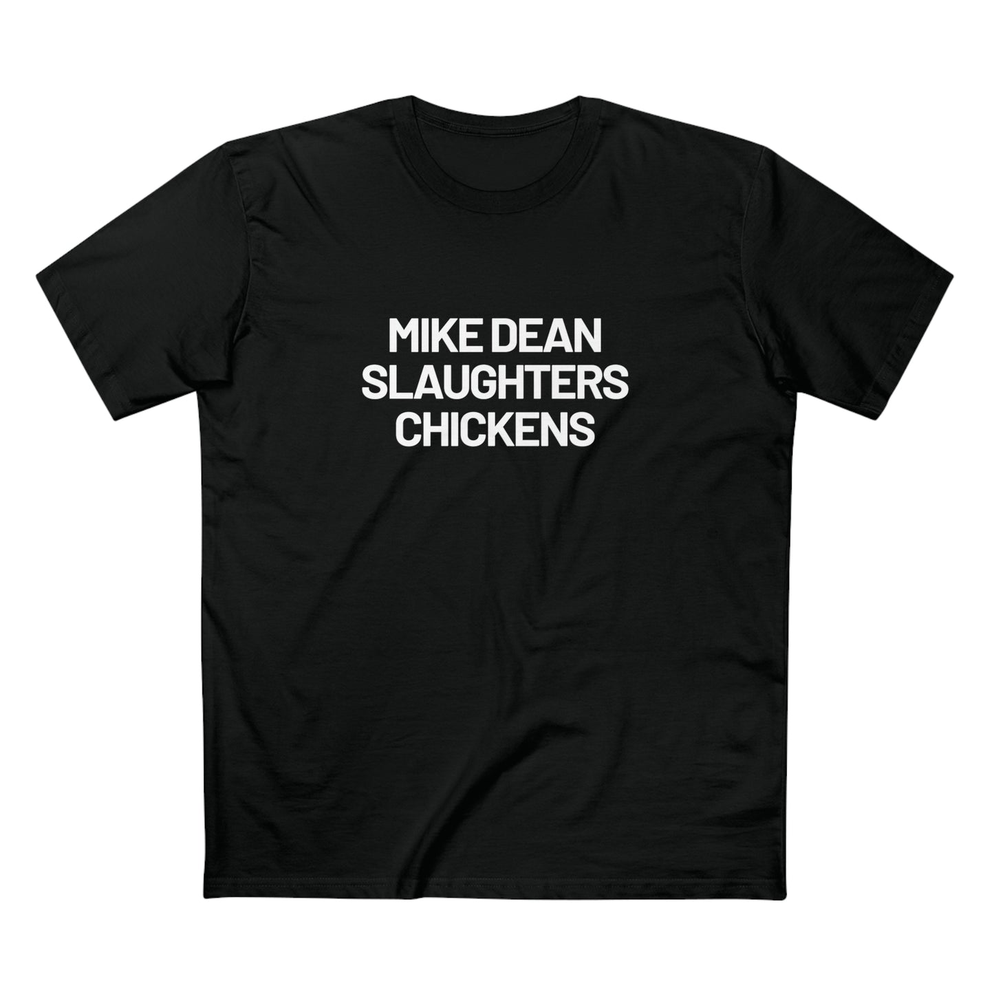 Mike Dean Slaughters Chickens Black Tee